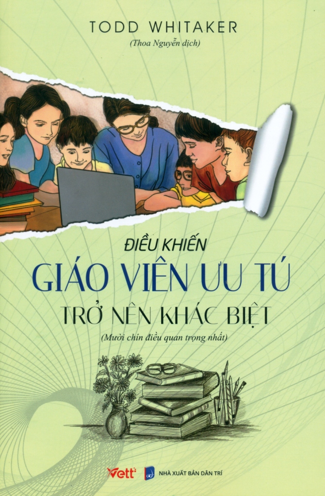 ĐIỀU KHIẾN GIÁO VIÊN ƯU TÚ TRỞ NÊN KHÁC BIỆT Mười chín điều quan trọng